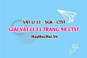 Giải Vật lí 11 Chân trời sáng tạo trang 90 SGK
